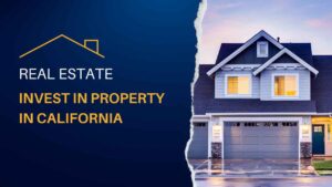 Invest in Property in California